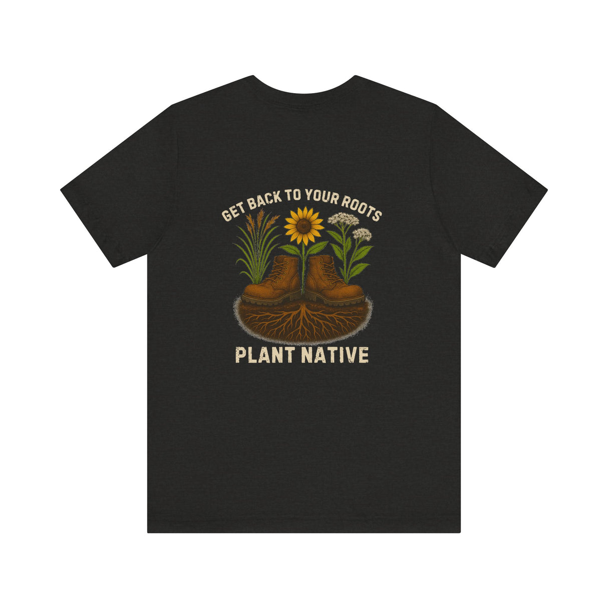 Get Back to Your Roots, Plant Native Tee - shirt back - Heather Black