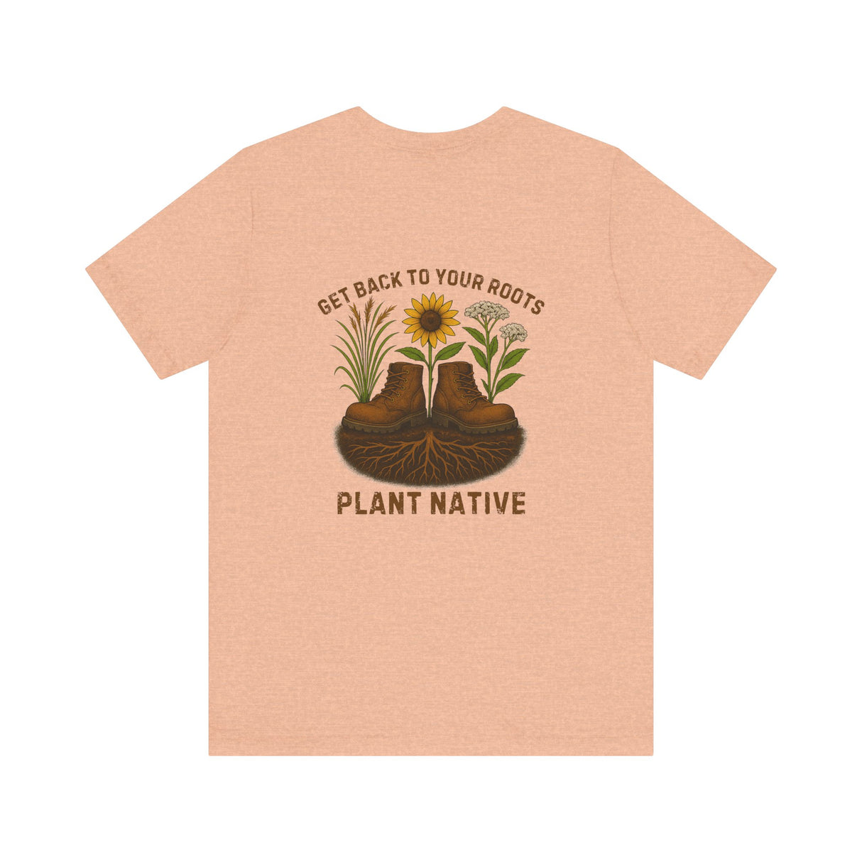Get Back to Your Roots, Plant Native Tee - shirt back - Heather Peach