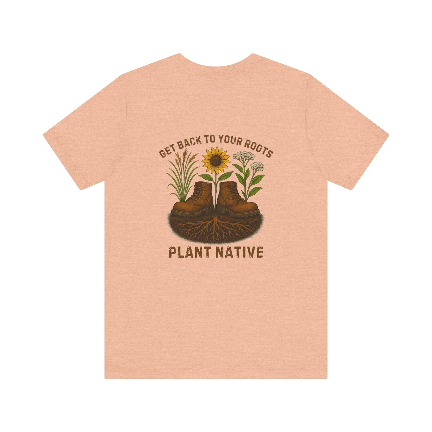 Get Back to Your Roots, Plant Native Tee - shirt back - Heather Peach