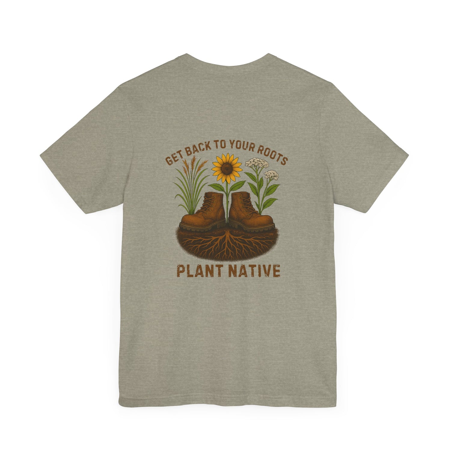 Get Back to Your Roots, Plant Native Tee - shirt back - Heather Stone