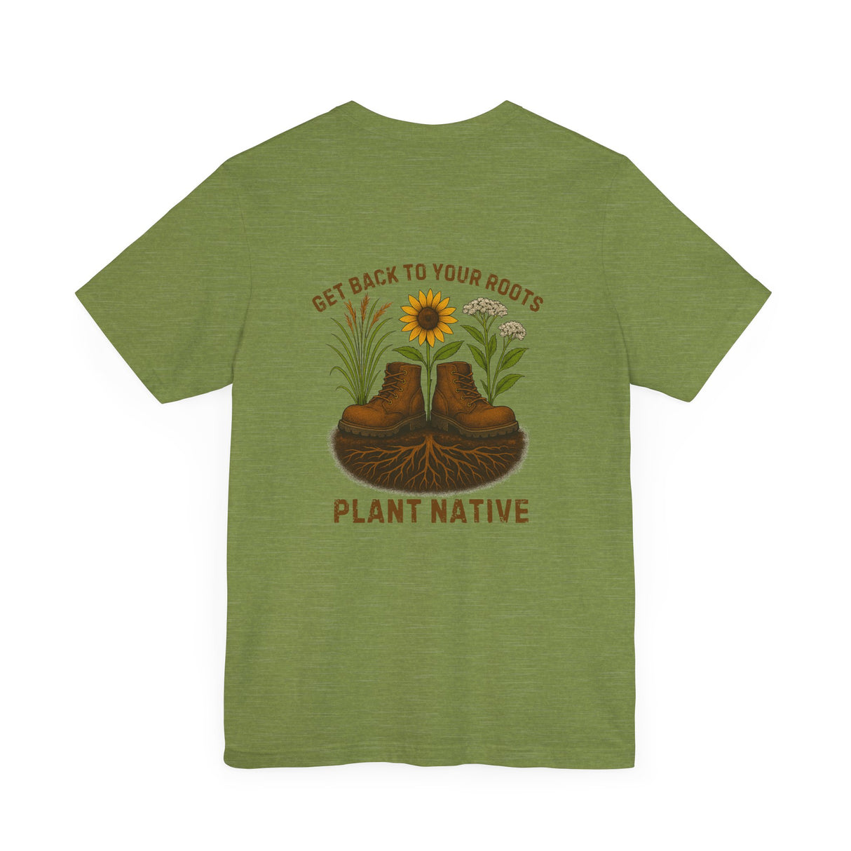 Get Back to Your Roots, Plant Native Tee - shirt back - Heather Green