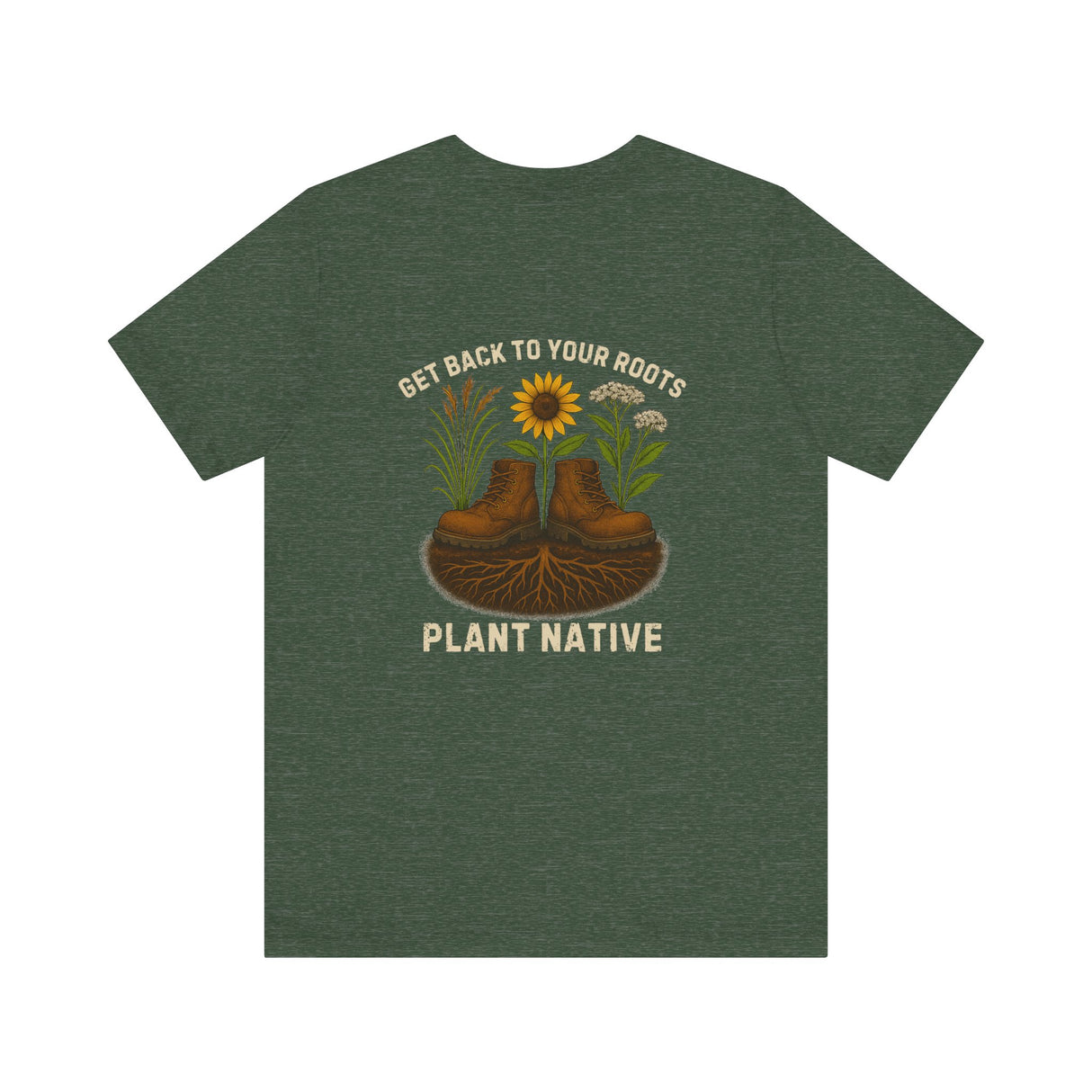 Get Back to Your Roots, Plant Native Tee - shirt back - Heather Forest