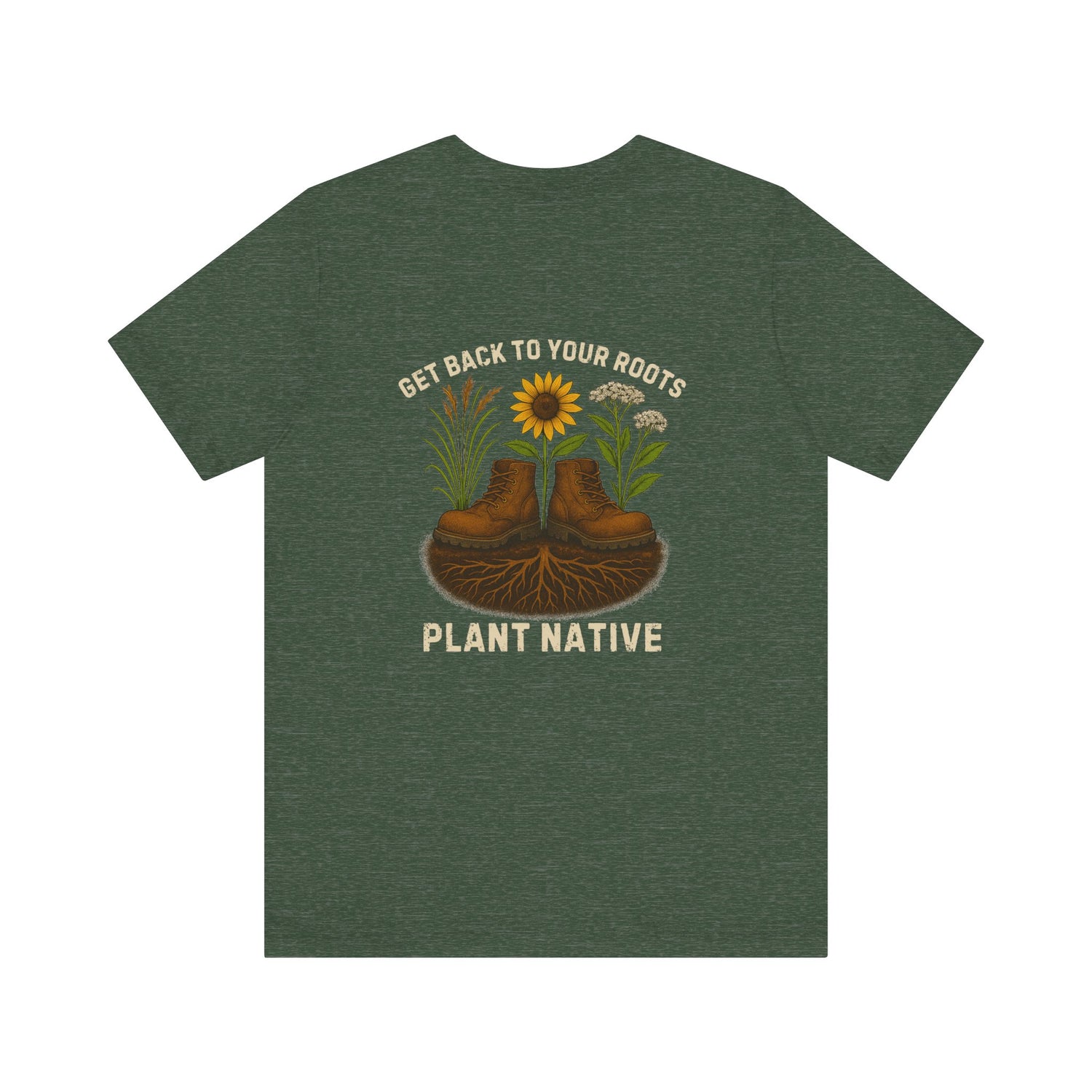 Get Back to Your Roots, Plant Native Tee - shirt back - Heather Forest