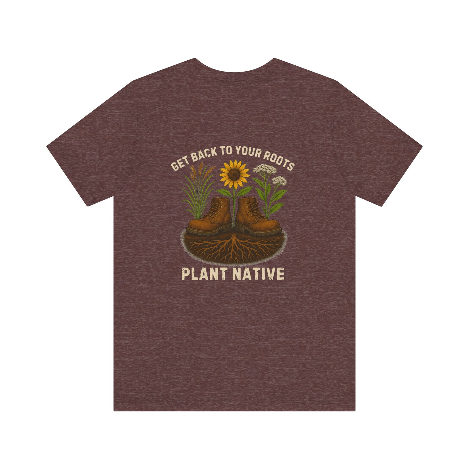 Get Back to Your Roots, Plant Native Tee - shirt back - Heather Maroon