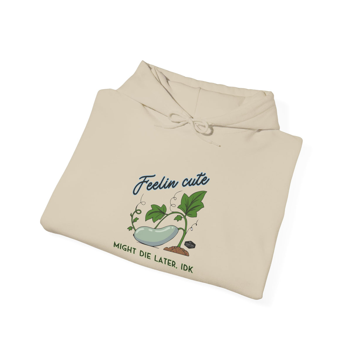 Unisex Hoodie - Feelin' Cute Might Die Later IDK - folded - Sand