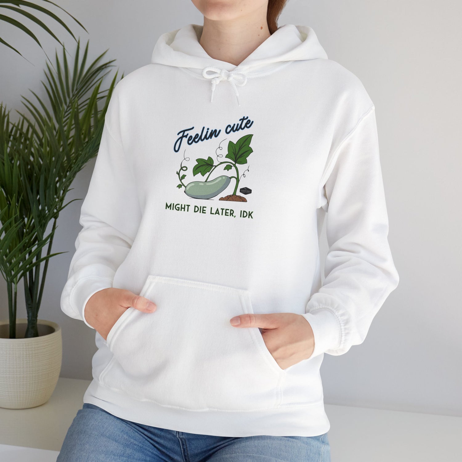 Unisex Hoodie - Feelin' Cute Might Die Later IDK- on female model- white