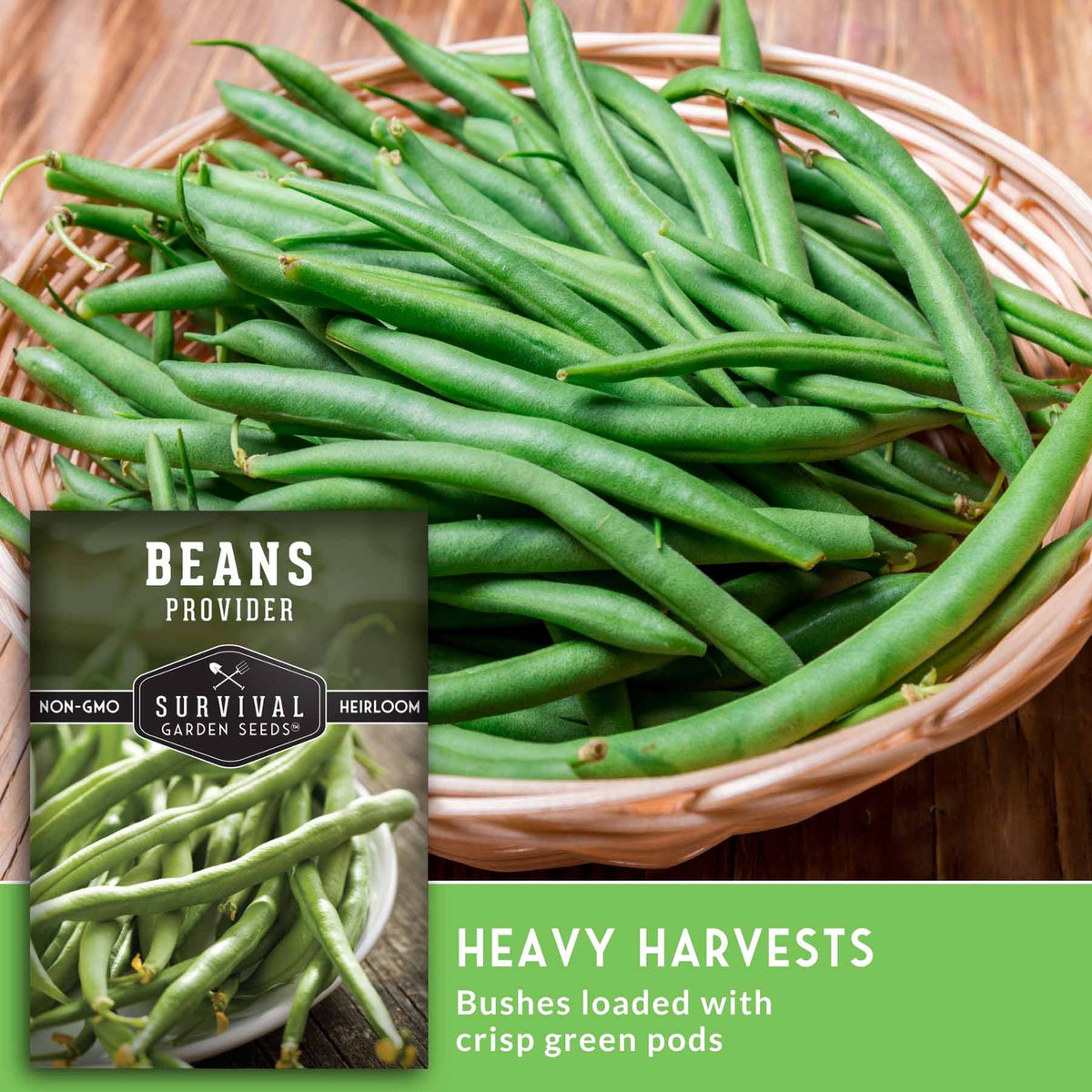 A basket filled with fresh green beans on a wooden surface, with a seed packet labeled 'Beans Provider Survival Garden Seeds' and text reading 'HEAVY HARVESTS' and 'Bushes loaded with crisp green pods.'.