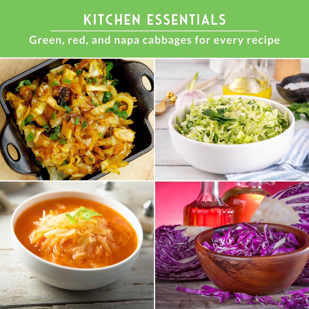 Various cabbage dishes with text that says Kitchen Essentials, green, red and napa cabbages