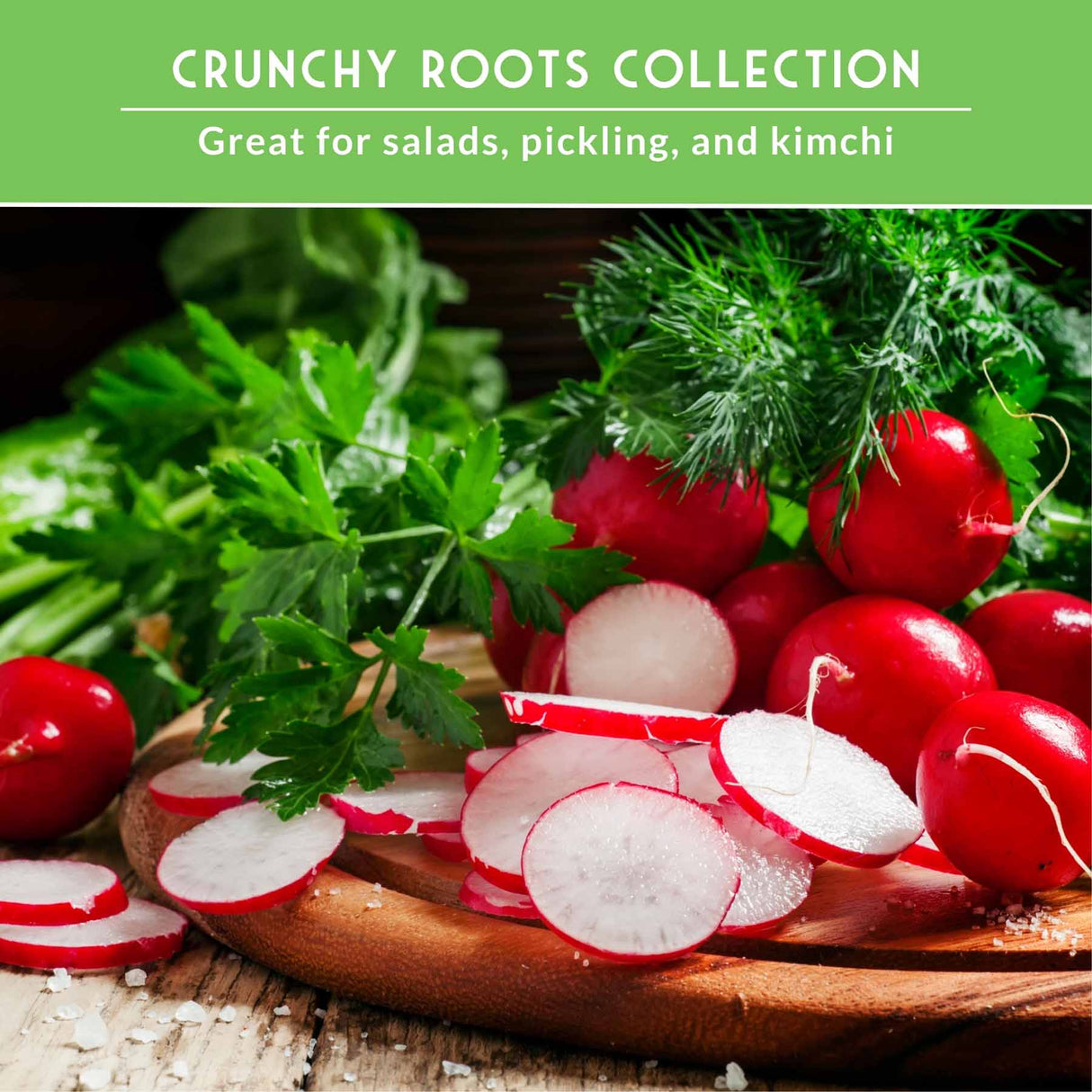 Radishes on a wooden board with greenery, labeled 'Crunchy Roots Collection'.