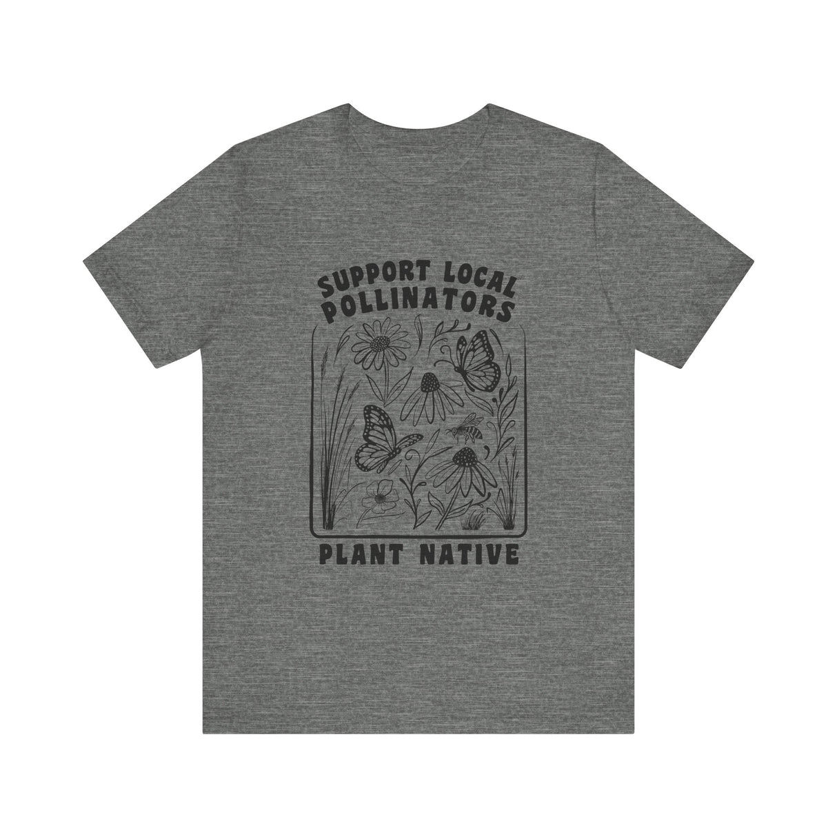 Support Local Pollinators Unisex Tee Shirt Front - Deep Heather