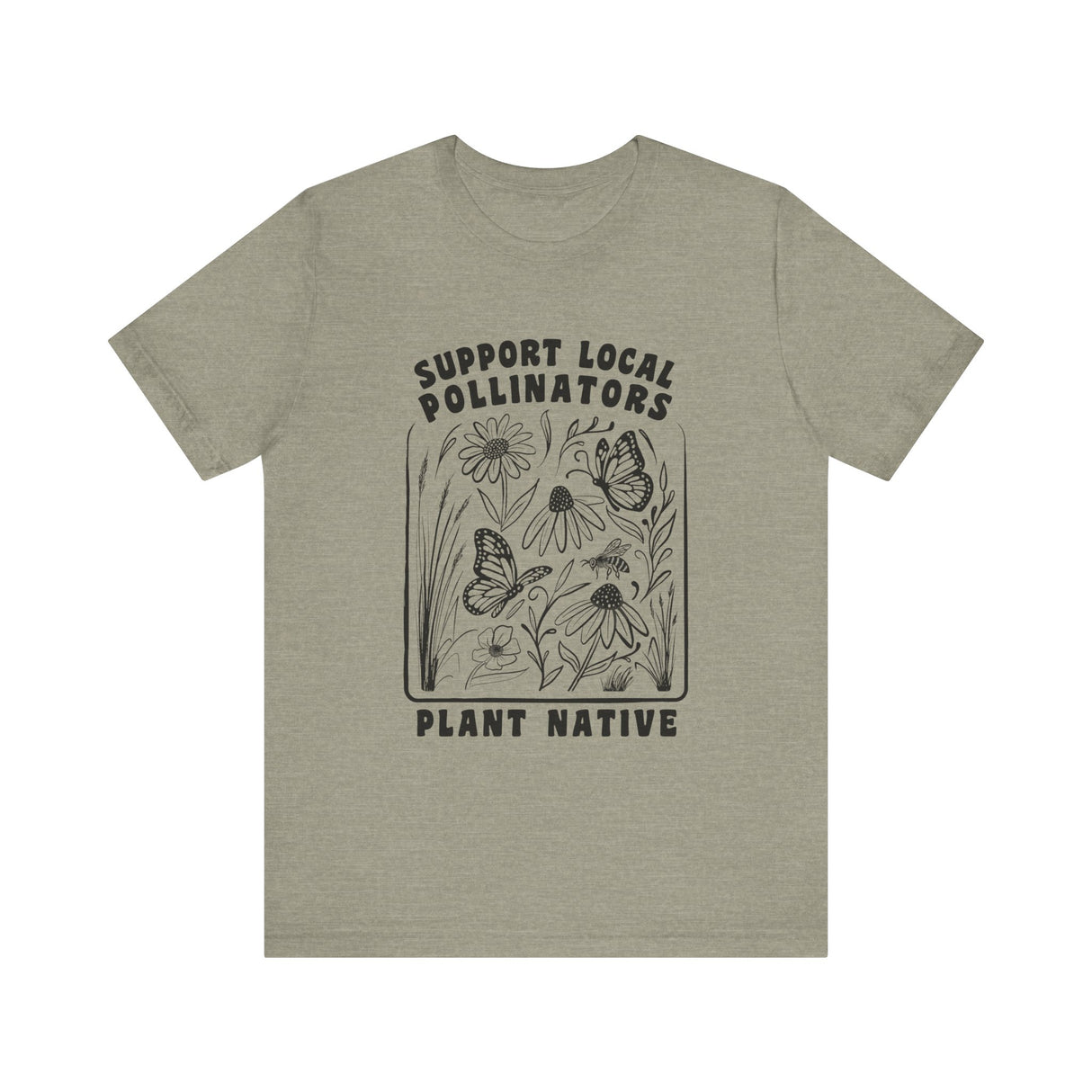 Support Local Pollinators Unisex Tee Shirt Front - Heather Olive