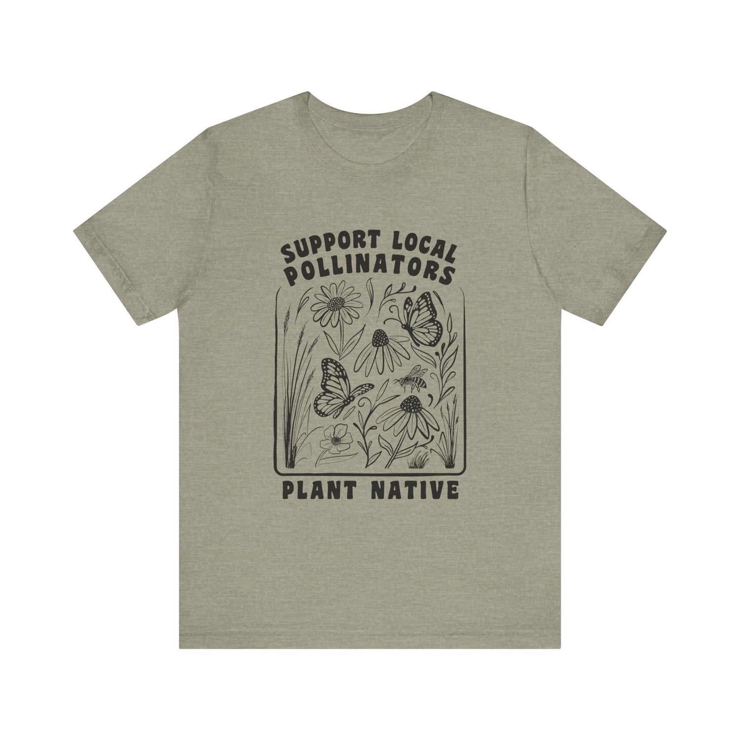 Support Local Pollinators Unisex Tee Shirt Front - Heather Olive