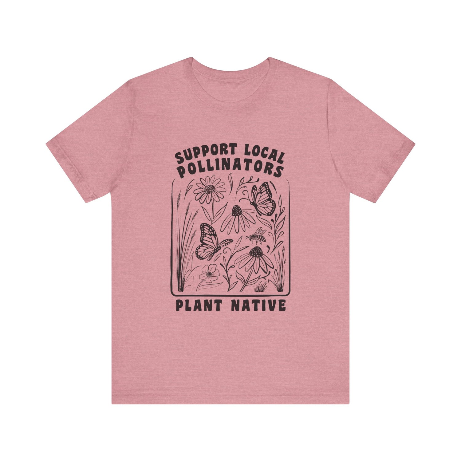Support Local Pollinators Unisex Tee Shirt Front - Heather Orchid