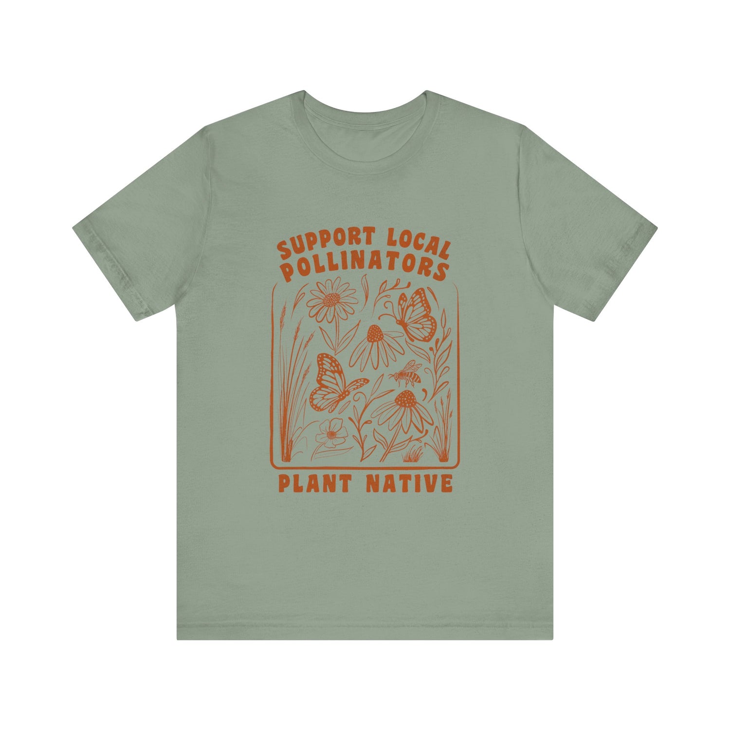 Support Local Pollinators Unisex Tee Shirt Front - Sage