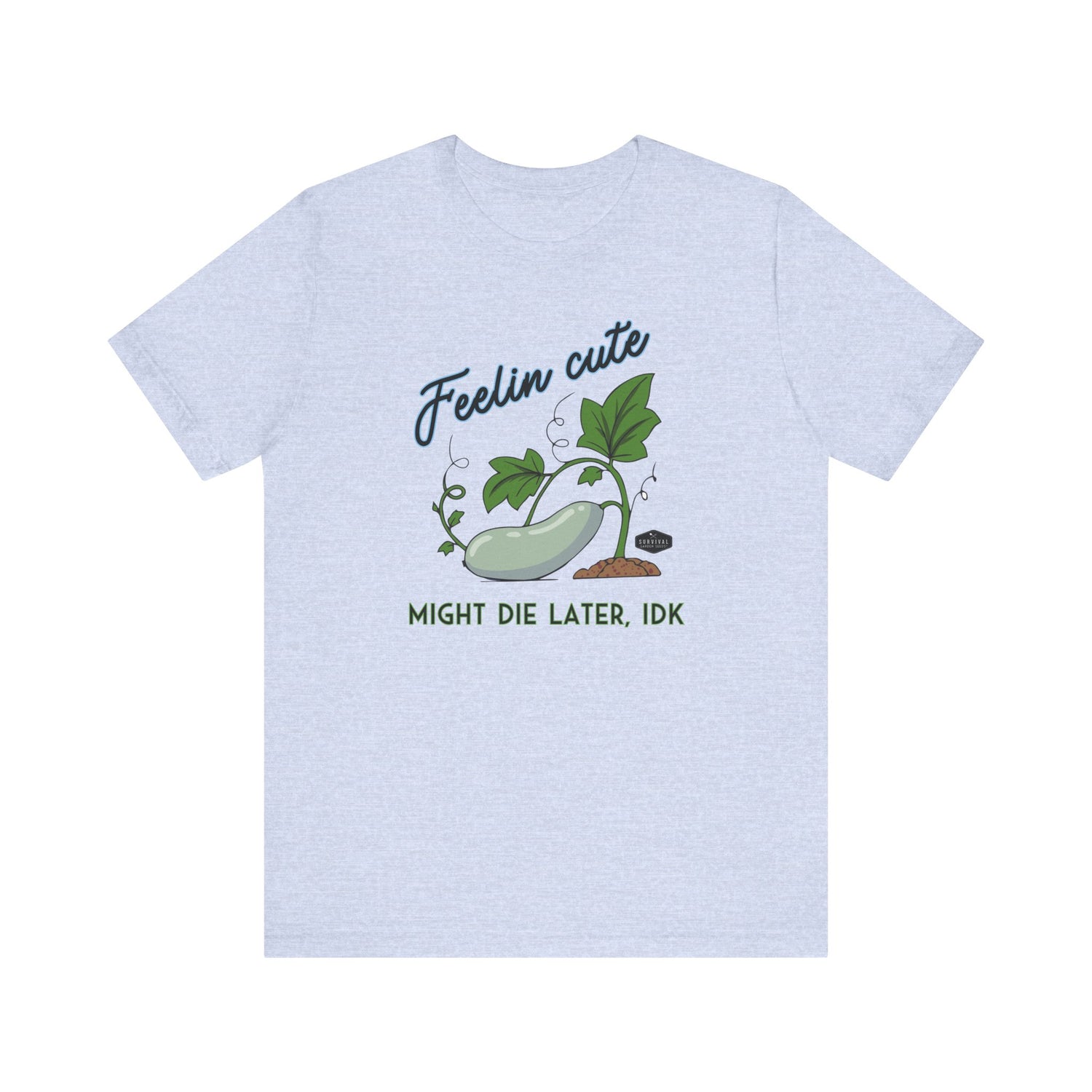 Unisex Tee - Feelin Cute- Front - Heather Prism Blue