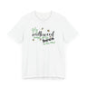 Unisex Tee - "My Milkweed Brings All the Bees to the Yard"