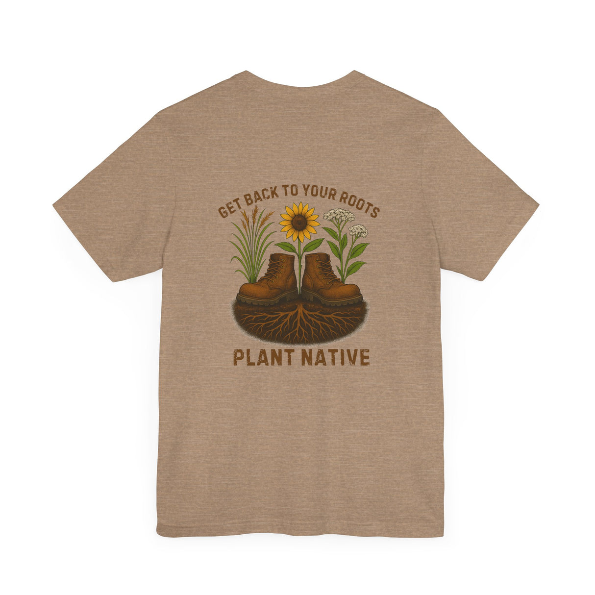 Get Back to Your Roots, Plant Native Tee - Shirt back - Heather Tan