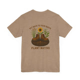 Get Back to Your Roots, Plant Native Tee - Shirt back - Heather Tan