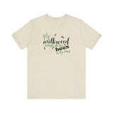 Unisex Tee - "My Milkweed Brings All the Bees to the Yard"
