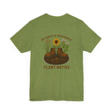 Get Back to Your Roots, Plant Native Tee - shirt back - Heather Green