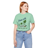 Plant Tee - 'feelin cute, might die later, IDK'