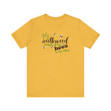 Unisex Tee - "My Milkweed Brings All the Bees to the Yard"