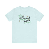 Unisex Tee - "My Milkweed Brings All the Bees to the Yard"