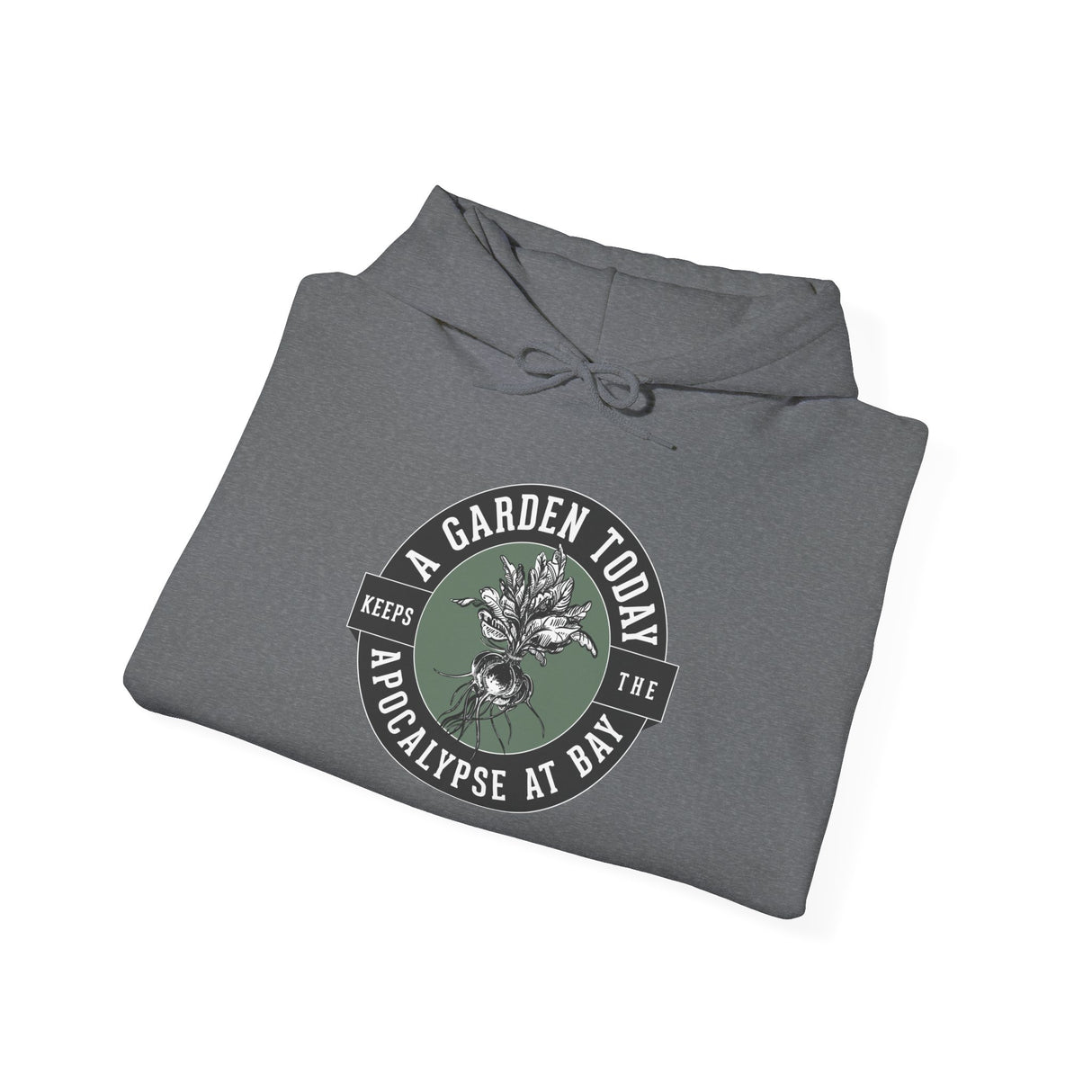 A Garden Today Keeps the Apocalypse at Bay Hoodie - folded - Graphite Heather