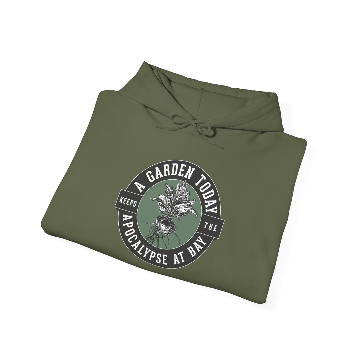 A Garden Today Keeps the Apocalypse at Bay Hoodie - folded - Military Green