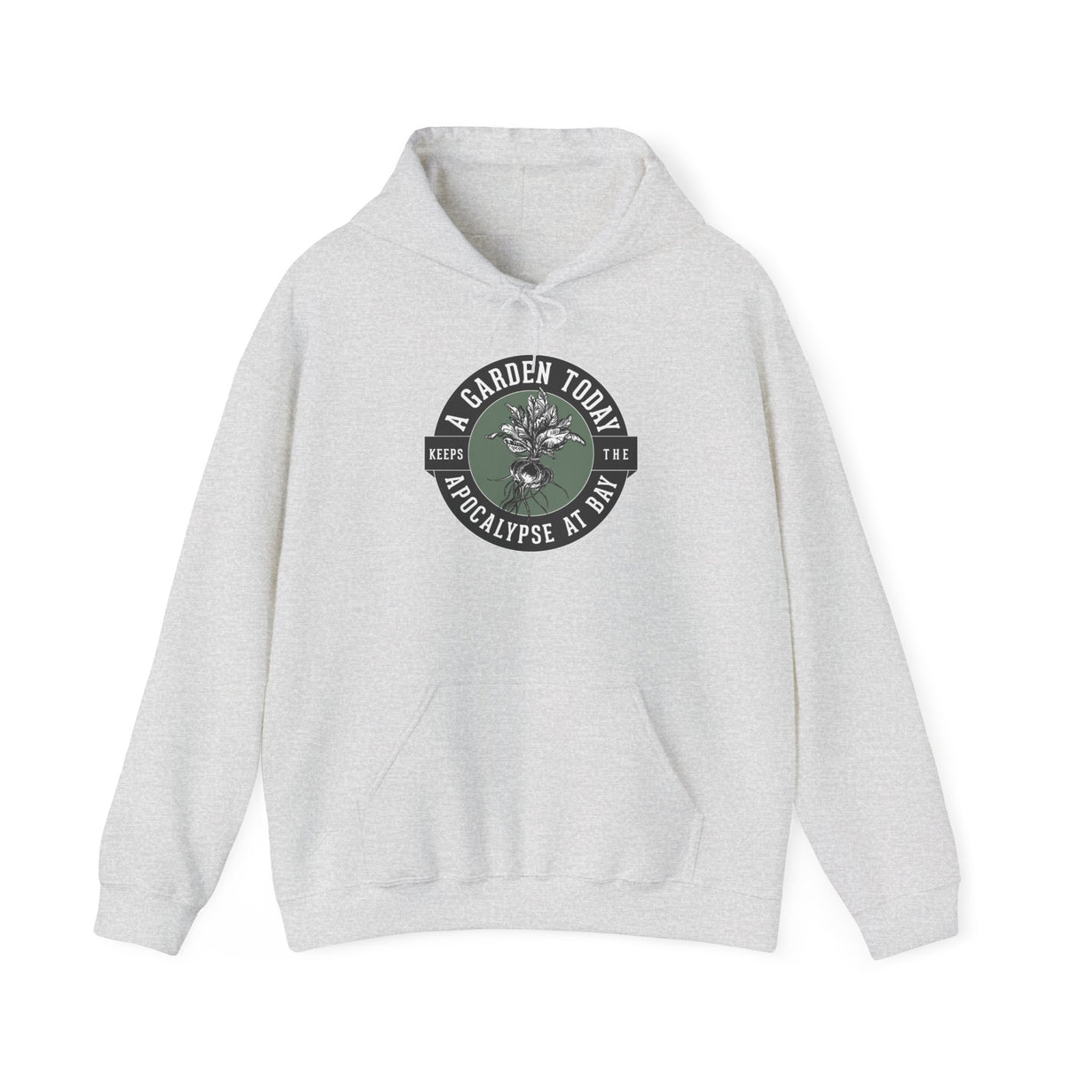 A Garden Today Keeps the Apocalypse at Bay Hoodie - front- Ash