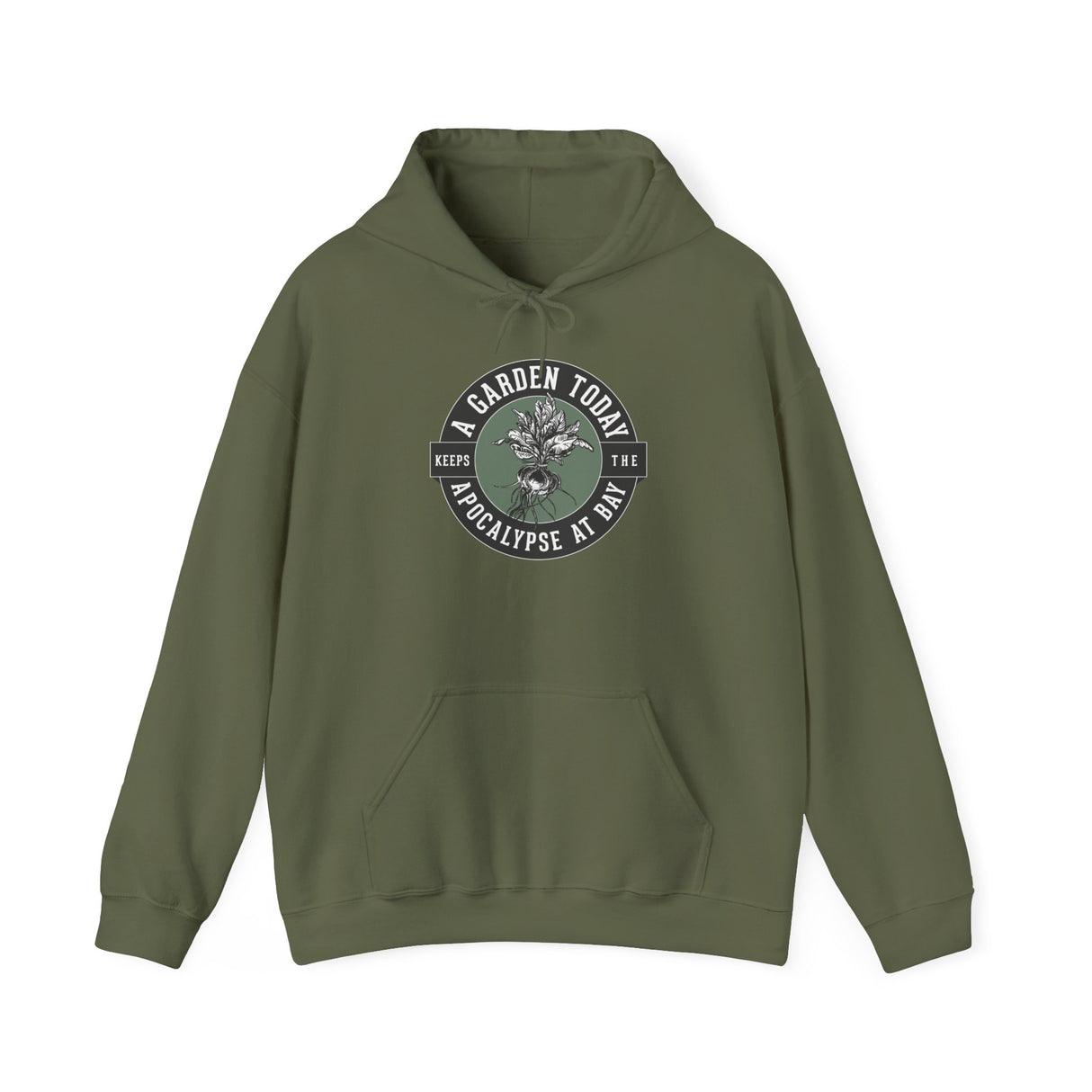 A Garden Today Keeps the Apocalypse at Bay Hoodie - front - Military Green