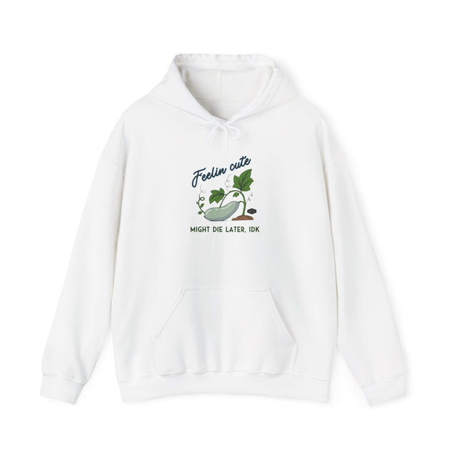 Unisex Hoodie - Feelin' Cute Might Die Later IDK-front-white
