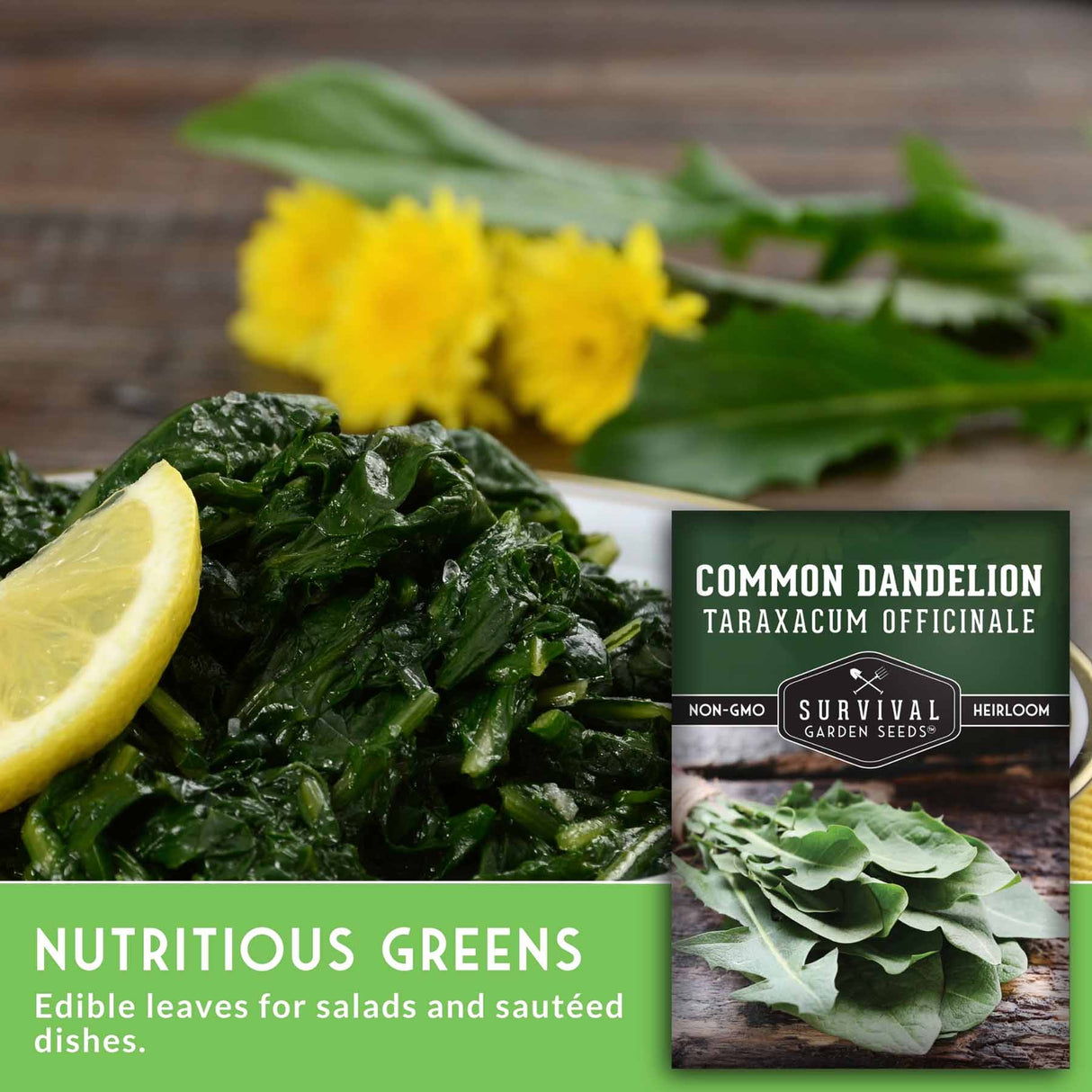 Dandelion greens with lemon wedge and dandelion flowers on a wooden surface, featuring Survival Garden Seeds packaging.