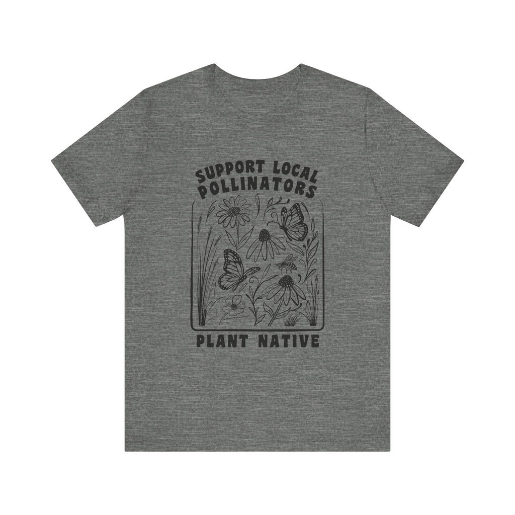 Support Local Pollinators Unisex Tee Shirt Front - Deep Heather