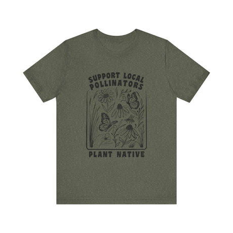 Support Local Pollinators Unisex Tee Shirt Front - Heather Military Green
