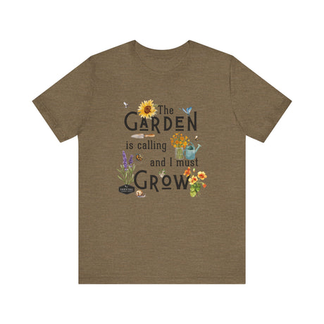 The Garden is Calling so I Must Grow Unisex Tee - front - Heather Olive