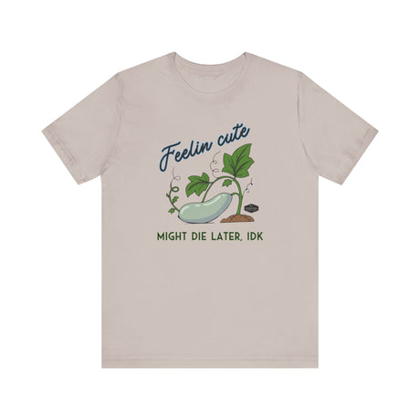 Unisex Tee - Feelin Cute- Front - Heather Cool Grey